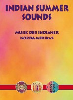 Indian Summer Sounds - Musik der Indianer Nordamerikas