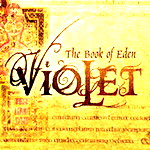 Violet, The Book of Eden
