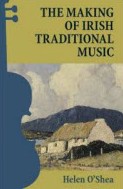 O'Shea, The Making of Irish Traditional Music