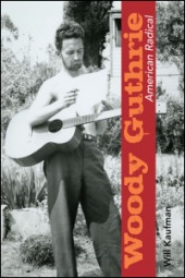 Kaufman, Woody Guthrie - American Radical