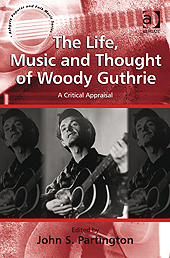 Partington, The Life, Music and Thought of Woody Guthrie