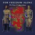 For Freedom Alone - The Wars Of Independence
