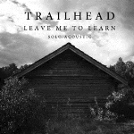 Trailhead: Leave Me To Learn