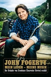 John Fogerty: Mein Leben - Meine Musik