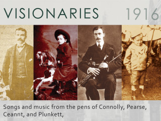 Visionaries: Songs and music from the pens of Connolly, Pearse, Ceannt, and Plunkett
