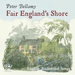 Peter Bellamy: Fair England's Shore