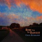 Craig Bickhardt: Home For The Harvest