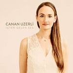 Canan Uzerli: İçten Gelen Ses