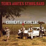 Teres Aoutes String Band: Courenta & Cadillac