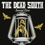 The Dead South: Served Live