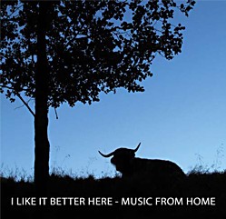 I Like It Better Here - Music from Home